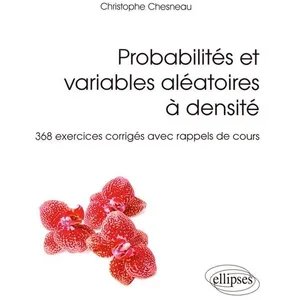 Comparateur de prix : Ellipses Probabilités et variables aléatoires à densité - 368 exercices corrigés avec rappels de cours