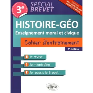 Ellipses Histoire-Géo, enseignement moral et civique 3e: Cahier d'entraînement spécial brevet pas cher