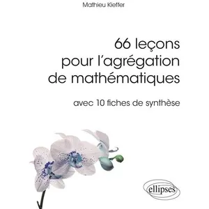 Comparateur de prix : Ellipses 66 leçons pour l'agrégation de mathématiques - avec 10 fiches de synthèse