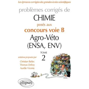 Comparateur de prix : Ellipses Chimie. Problèmes corrigés posés au concours voie B Agro-Véto...