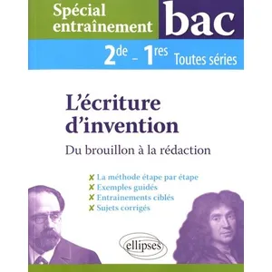 Ellipses Spécial entraînement - L'écriture d'invention - Du brouillon à la rédaction - 2de-1res toutes séries pas cher
