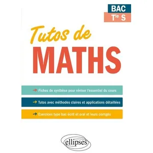Comparateur de prix : Ellipses Tutos de Maths - Bac Terminale S - Fiches de synthèse - Tutos...