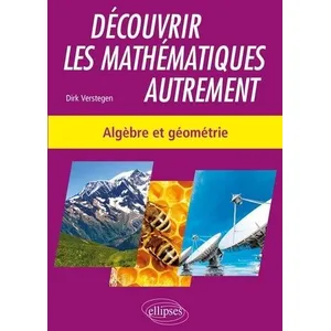 Ellipses Découvrir les mathématiques autrement - algèbre et géométrie pas cher