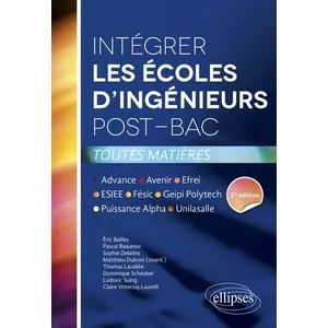 Ellipses Intégrer les écoles d'ingénieurs post-bac - toutes matières (2e édition) pas cher
