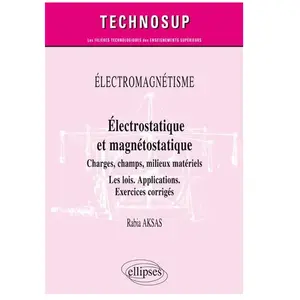 Comparateur de prix : Ellipses ÉLECTROMAGNÉTISME - Électrostatique et magnétostatique - Charges, champs, milieux matériels - Les lois. Applications. Exercices corrigés - Niveau B