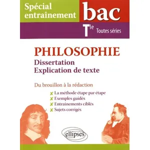 Comparateur de prix : Ellipses Philosophie. Dissertation et explication de texte. Bac Tle to...