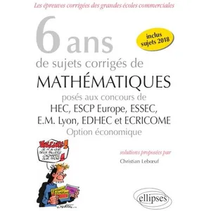 Comparateur de prix : Ellipses 6 ans de sujets corrigés de Mathématiques posés aux concours ...