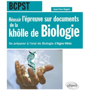 Ellipses Réussir l épreuve sur documents de la khôlle de Biologie en B...