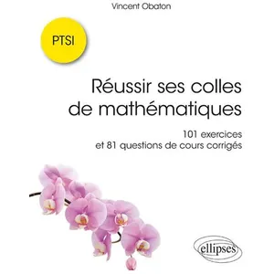 Comparateur de prix : Ellipses Réussir ses colles de mathématiques : 101 exercices et 81 que...