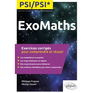 Ellipses Exomaths PSI, PSI* : exercices corrigés pour comprendre et réussir