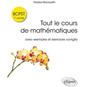 Comparateur de prix : Ellipses Tout le cours de mathématiques BCPST 1re année avec exos corrigés