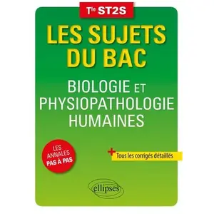 Comparateur de prix : Ellipses Biologie et Physiopathologie Humaines - Terminale ST2S (Les sujets du bac)
