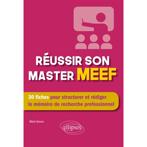 Comparateur de prix : Ellipses Réussir son master MEEF - 30 fiches pour structurer et rédiger le mémoire de recherche professionnel
