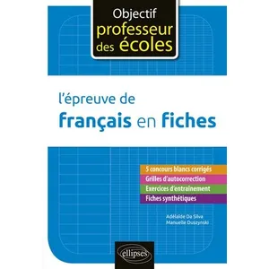 Comparateur de prix : Ellipses L'épreuve de français en fiches Silva Da (Auteur), Manuelle Duszynski (Auteur)