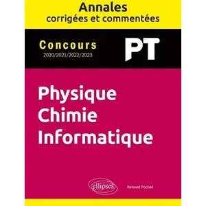 Comparateur de prix : Ellipses Annales corrigées et commentées : physique-chimie-informat PT 2020-2021-2022-2023
