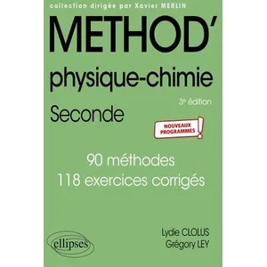 Ellipses Méthod' physique chimie seconde : 90 méthodes, 118 exercices corrigés pas cher