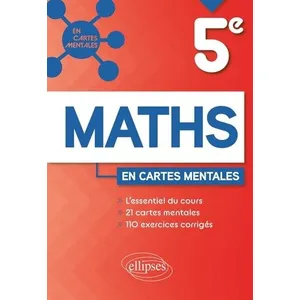Ellipses Mathématiques - Cinquième - 21 cartes mentales et 110 exercices corrigés pas cher