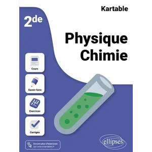 Ellipses Physique chimie 2de : cours, savoir-faire, exercices, corrigés