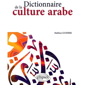 Ellipses Dictionnaire de la culture arabe
