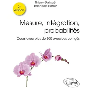 Comparateur de prix : Ellipses Mesure, intégration, probabilités: Cours avec plus de 300 exercices corrigés