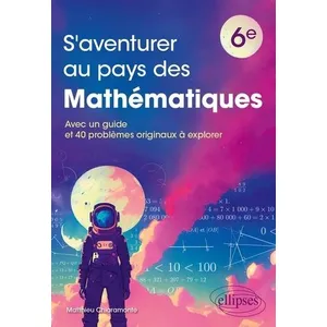 Ellipses S'aventurer au pays des mathématiques - Niveau 6e broché pas cher