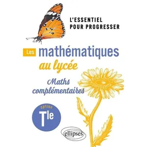 Ellipses Les mathématiques au lycée - Option Maths complémentaires Terminale broché pas cher