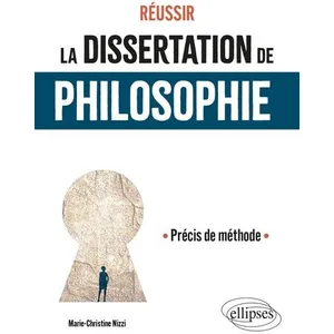 Comparateur de prix : Ellipses Réussir la dissertation de philosophie Marie-Christine Nizzi (Auteur)