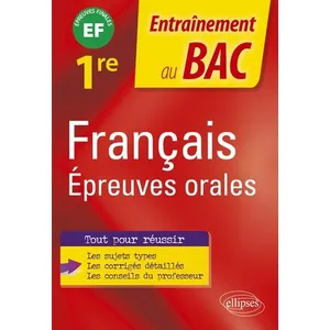Comparateur de prix : Ellipses Français. Epreuves orales du Bac - Première - épreuve finale broché