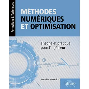 Ellipses Méthodes numériques et optimisation: Théorie et pratique pour l'ingénieur pas cher