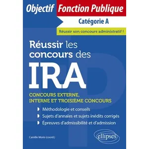 Ellipses Réussir les concours des IRA: Concours externe, interne et troisième concours Catégorie A pas cher