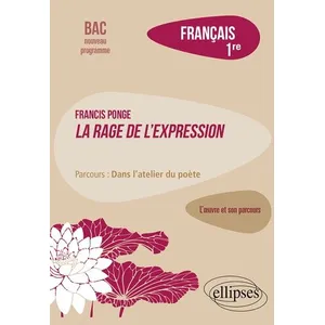Ellipses Français. Première. L'oeuvre et son parcours. Francis Ponge broché pas cher