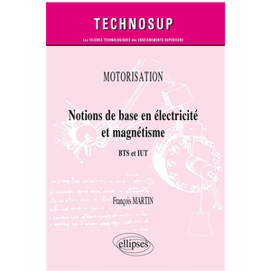 Comparateur de prix : Ellipses Motorisation. Notions de base en électricité et magnétisme - BTS et IUT
