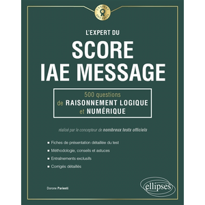 Comparateur de prix : Ellipses L'Expert du Score IAE Message® - 300 questions de Raisonnement Logique et Numérique