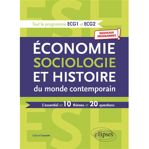Ellipses Économie, Sociologie et Histoire du monde contemporain. L'essentiel en 10 thèmes et 20 questions - Nouveaux programmes pas cher