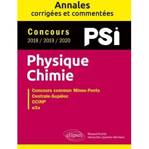 Ellipses Physique-Chimie. PSI. Annales corrigées et commentées. Concou...