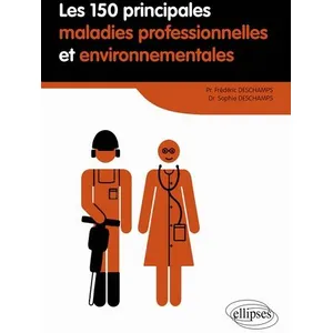 Ellipses Les 150 Principales Maladies Professionnelles Et Environnementales pas cher