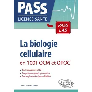 Ellipses La biologie cellulaire en 1001 QCM et QROC Jean-Charles Cailliez (Auteur) pas cher