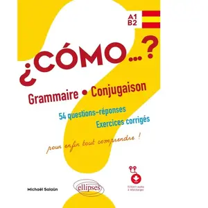 Comparateur de prix : Ellipses Espagnol ¿Cómo ? Grammaire et conjugaison. 54 questions-réponses avec exercices corrigés. Pour enfin tout comprendre ! (avec fichiers audio) A1-B2