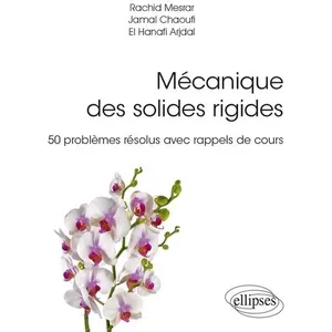 Comparateur de prix : Ellipses Mécanique des solides rigides - 50 problèmes résolus avec rappels de cours