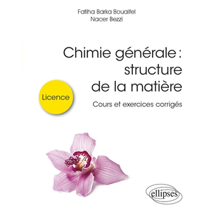 Ellipses Chimie générale : structure de la matière: Cours et exercices corrigés pas cher