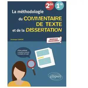 ELLIPSES La Méthodologie Du Commentaire De Texte Et De La Dissertation 2nde, 1re