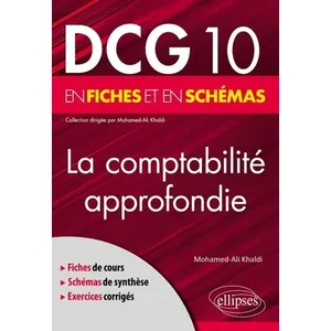 Ellipses DCG 10 - La comptabilité approfondie en fiches et en schémas broché pas cher