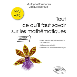 Comparateur de prix : Ellipses Tout ce qu il faut savoir sur les mathématiques en MPSI et MP2I