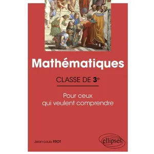 Comparateur de prix : Ellipses Mathématiques - Classe de troisième - Pour ceux qui veulent comprendre