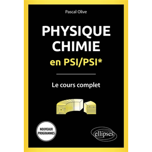 Ellipses Physique-Chimie en PSI/PSI* - Le cours complet - Programme 2022 pas cher