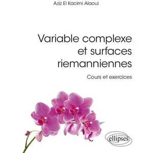 Ellipses Variable complexe et surfaces riemanniennes - Cours et exerci... pas cher