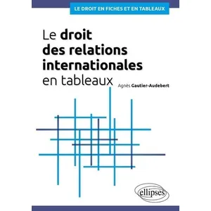 Ellipses Le droit des relations internationales en tableaux pas cher