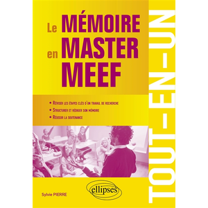 Ellipses Le mémoire en master MEEF : tout-en-un Sylvie Pierre