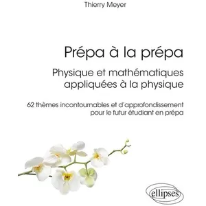 Comparateur de prix : Ellipses Prépa à la prépa : Physique et mathématiques appliquées à la ...