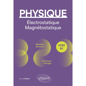 Ellipses Physique - Licence - BUT - Électrostatique et magnétostatique pas cher